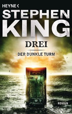 Drei: Roman (Der Dunkle Turm, Band 2), Stephen King