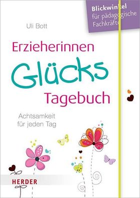 Erzieherinnen-Gl?cksTagebuch, Uli Bott