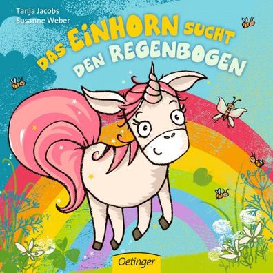 Oetinger Das Einhorn sucht den Regenbogen