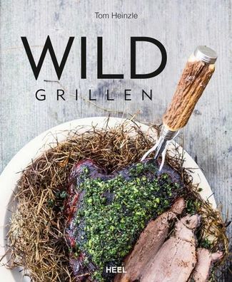 Wild grillen, Tom Heinzle