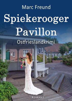 Spiekerooger Pavillon. Ostfrieslandkrimi, Marc Freund