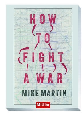 How to fight a war, Mike Martin