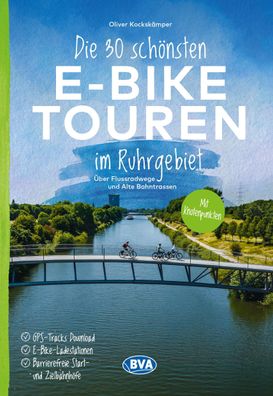 Die 30 sch?nsten E-Bike Touren im Ruhrgebiet - ?ber Flussradwege und Alte B ...