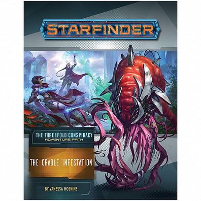 Starfinder: The Threefold Conspiracy - Adventure Path: The Cradle Infestation #29 - e