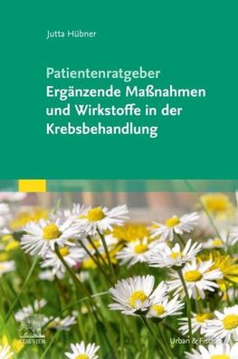 Patientenratgeber Erg?nzende Ma?nahmen und Wirkstoffe in der Krebsbehandlun ...