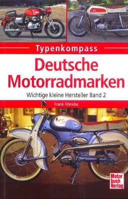 Deutsche Motorradmarken - Wichtihe kleine Hersteller Band 2, Typenkompass