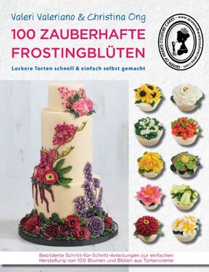 100 zauberhafte Frostingbl?ten, Christina Ong