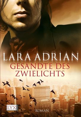 Gesandte des Zwielichts, Lara Adrian