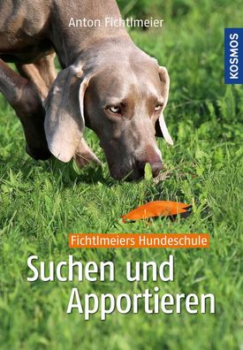 Suchen und Apportieren, Anton Fichtlmeier