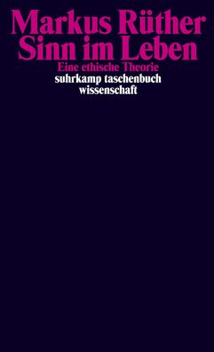 Sinn im Leben: Eine ethische Theorie (suhrkamp taschenbuch wissenschaft), M ...