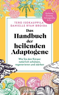 Das Handbuch der heilenden Adaptogene, Tero Isokauppila