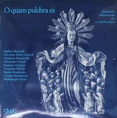 Calig CAL 30405 Stereo - O Quam Pulchra Es (Italienische Marienmusik Des 17. Jah