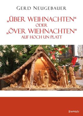 ber Weihnachten"" oder ""?ver Wiehnachten"" auf Hoch un Platt, Gerd Neug ...