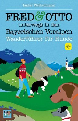 FRED & OTTO unterwegs in den Bayerischen Voralpen, Isabel Weihermann