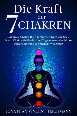 Die Kraft der 7 Chakren, Teichmann Jonathan Vincent