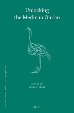 Unlocking the Medinan Qur?an (Texts and Studies on the Qur'an, 19), Herausg ...