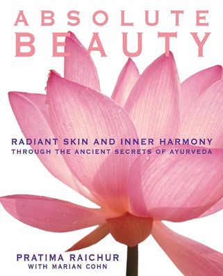 Absolute Beauty: Radiant Skin and Inner Harmony Through the Ancient Secrets ...