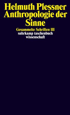 Gesammelte Schriften 3. Anthropologie der Sinne, Helmuth Plessner