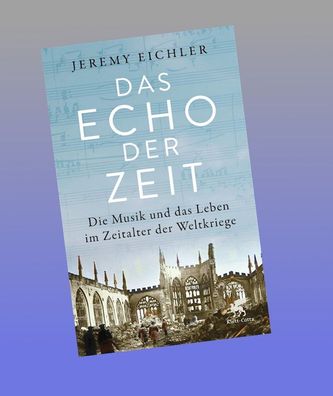 Das Echo der Zeit, Jeremy Eichler