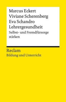 Lehrergesundheit. Selbst- und Fremdf?rsorge st?rken, Marcus Eckert