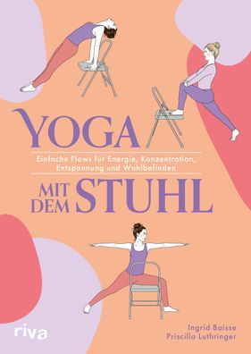 Yoga mit dem Stuhl, Ingrid Baisse