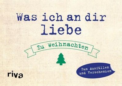 Was ich an dir liebe ? Zu Weihnachten: Zum Ausf?llen und Verschenken, Alexa ...