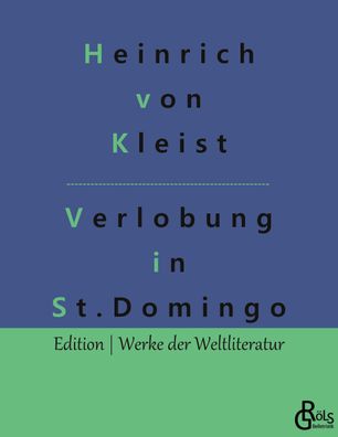 Die Verlobung in St. Domingo, Heinrich Von Kleist