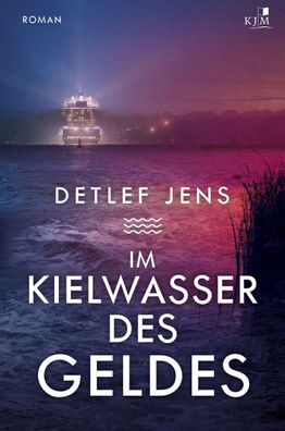Im Kielwasser des Geldes, Detlef Jens