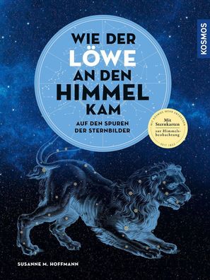 Wie der L?we an den Himmel kam, Susanne M. Hoffmann