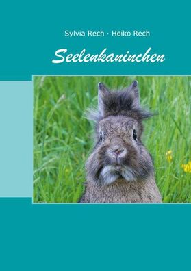 Seelenkaninchen, Sylvia Rech