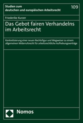 Das Gebot fairen Verhandelns im Arbeitsrecht: Konkretisierung einer neuen R ...