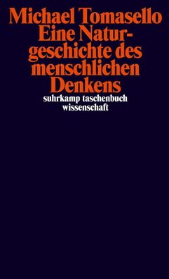 Eine Naturgeschichte des menschlichen Denkens, Michael Tomasello