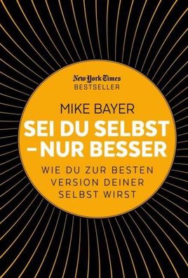 Sei du selbst - nur besser, Mike Bayer