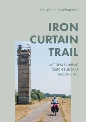 Iron Curtain Trail, Siegfried Sauermoser