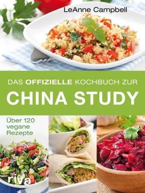 Das offizielle Kochbuch zur China Study, LeAnne Campbell