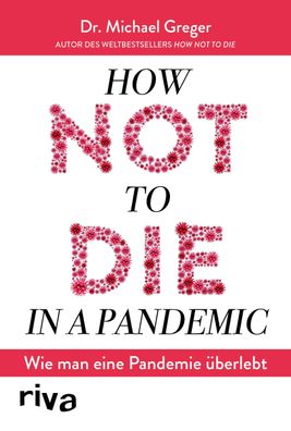 How not to die in a pandemic, Michael Greger