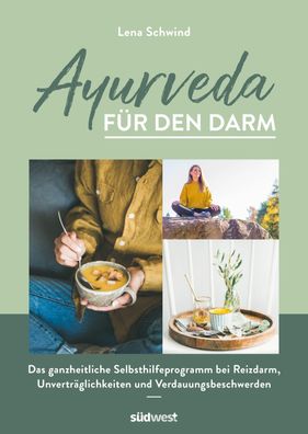 Ayurveda f?r den Darm, Lena Schwind