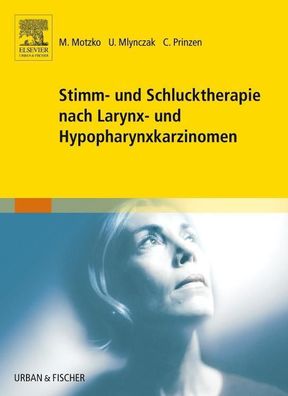 Stimm- und Schlucktherapie nach Larynx- und Hypopharynxkarzinomen, Ute Mlyn