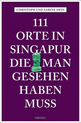 111 Orte in Singapur, die man gesehen haben muss, Christoph Hein