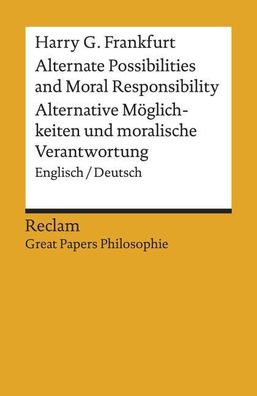 Alternate Possibilities and Moral Responsibility / Alternative M?glichkeite