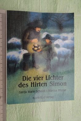 Gerda Marie Scheidl Marcus Pfister Die vier Lichter des Hirten Simon Nord Süd 1991