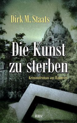 Die Kunst zu sterben, Dirk M. Staats