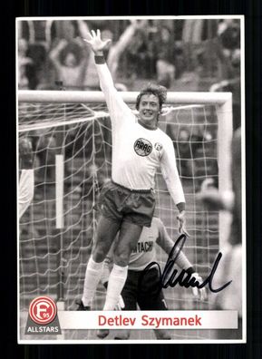 Detlev Szymanek Autgorammkarte Fortuna Düsseldorf Original Sign. + A 235444