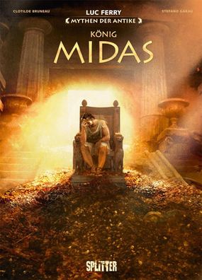 Mythen der Antike: K?nig Midas (Graphic Novel), Luc Ferry