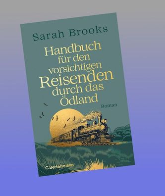 Handbuch f?r den vorsichtigen Reisenden durch das ?dland, Sarah Brooks