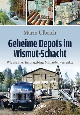 Geheime Depots im Wismut-Schacht - Die Stasi im Erzgebirge (Buch) NEU!