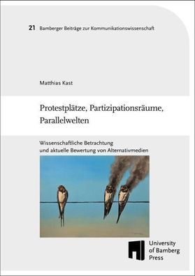 Protestpl?tze, Partizipationsr?ume, Parallelwelten, Matthias Kast