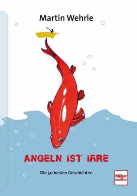 Angeln ist irre, Martin Wehrle