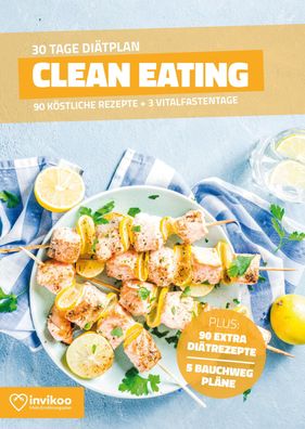 Clean Eating Di?tplan - Ern?hrungsplan zum Abnehmen f?r 30 Tage, Peter Kmie ...