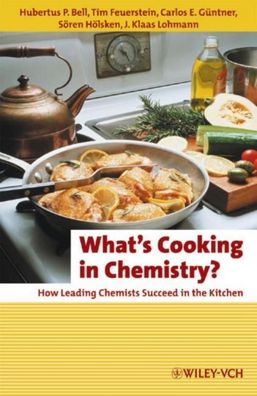 What's Cooking in Chemistry?, Hubertus P. Bell